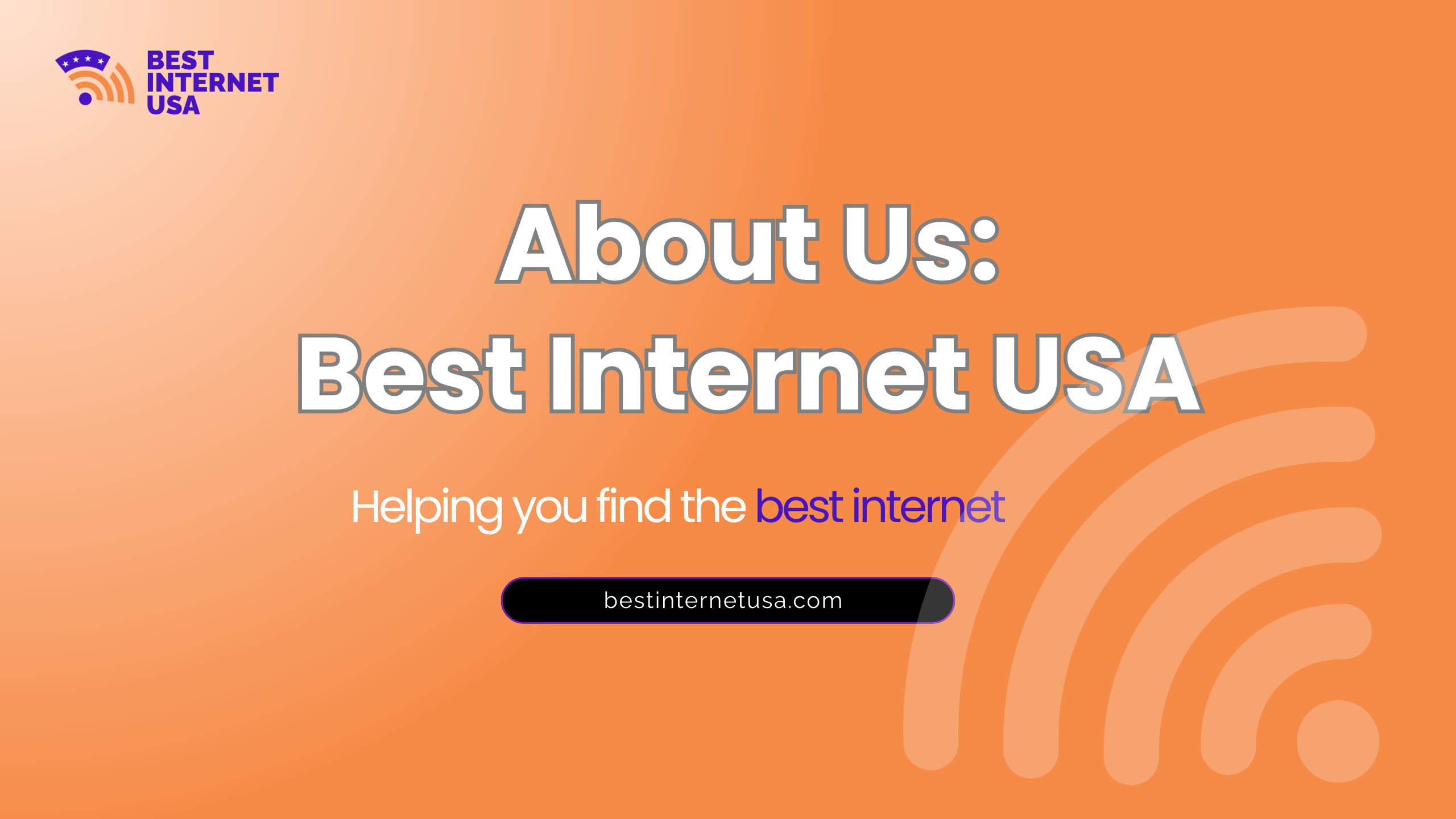 About Us: Helping You Find the Best Internet