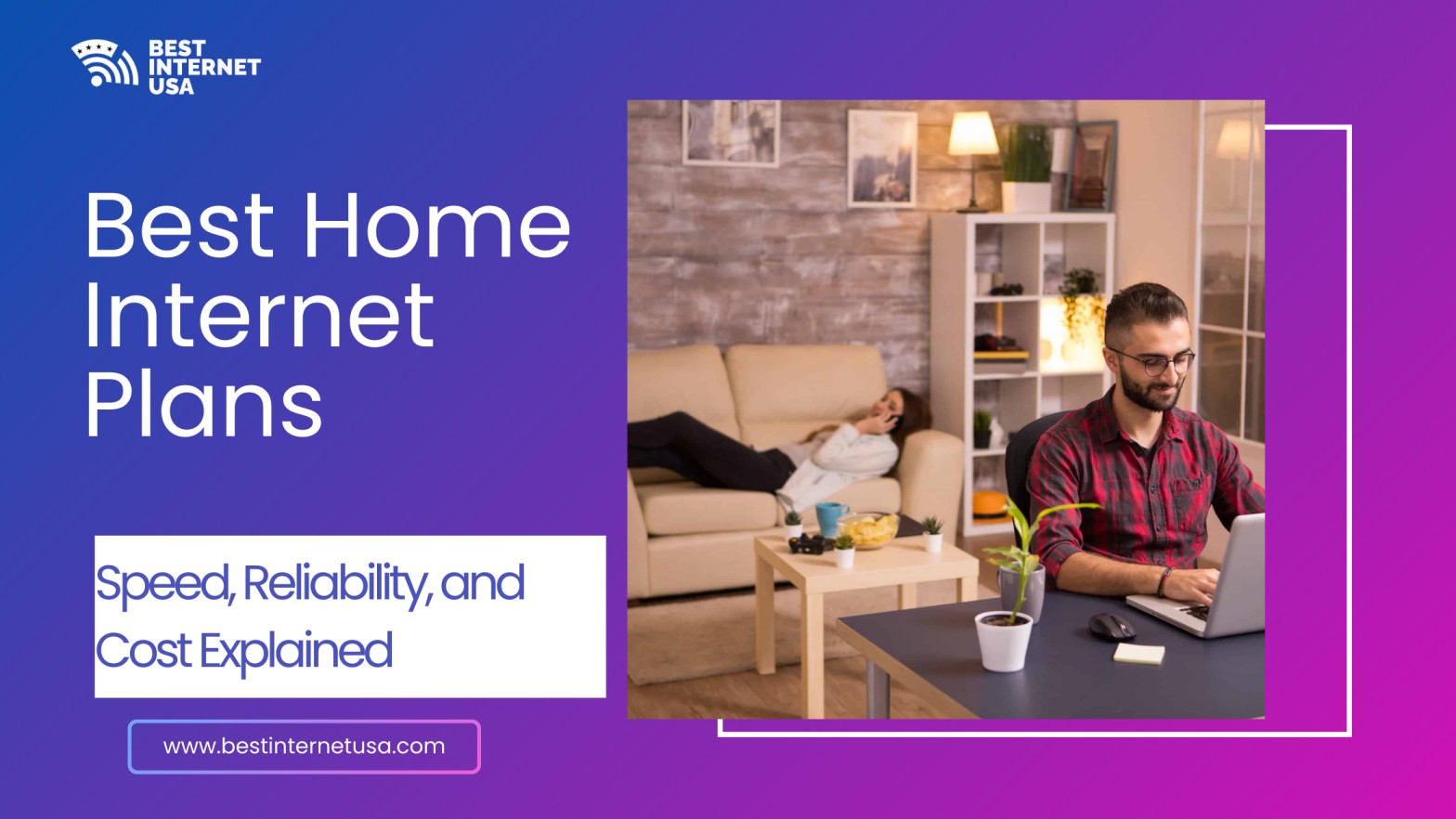 Best Home Internet Plans Speed, Reliability, and Cost Explained